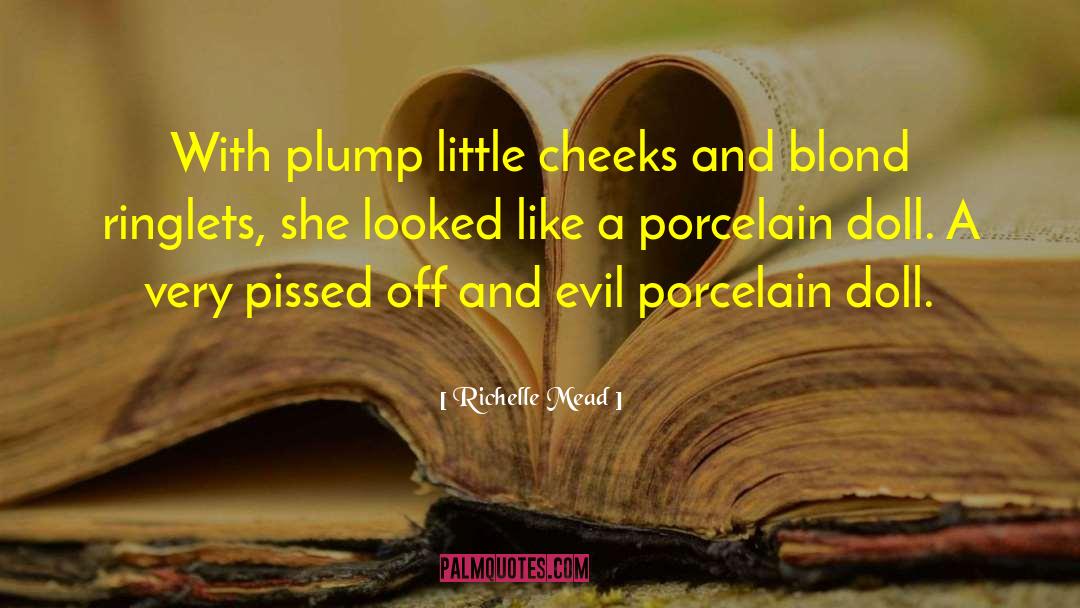 Malecot Porcelain quotes by Richelle Mead