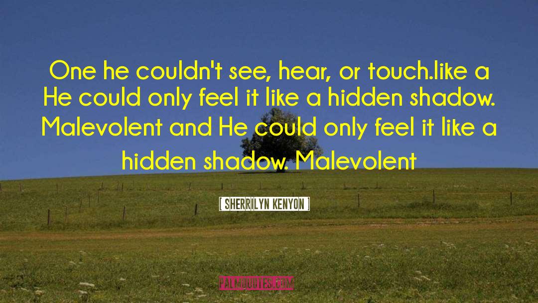 Malevolent quotes by Sherrilyn Kenyon