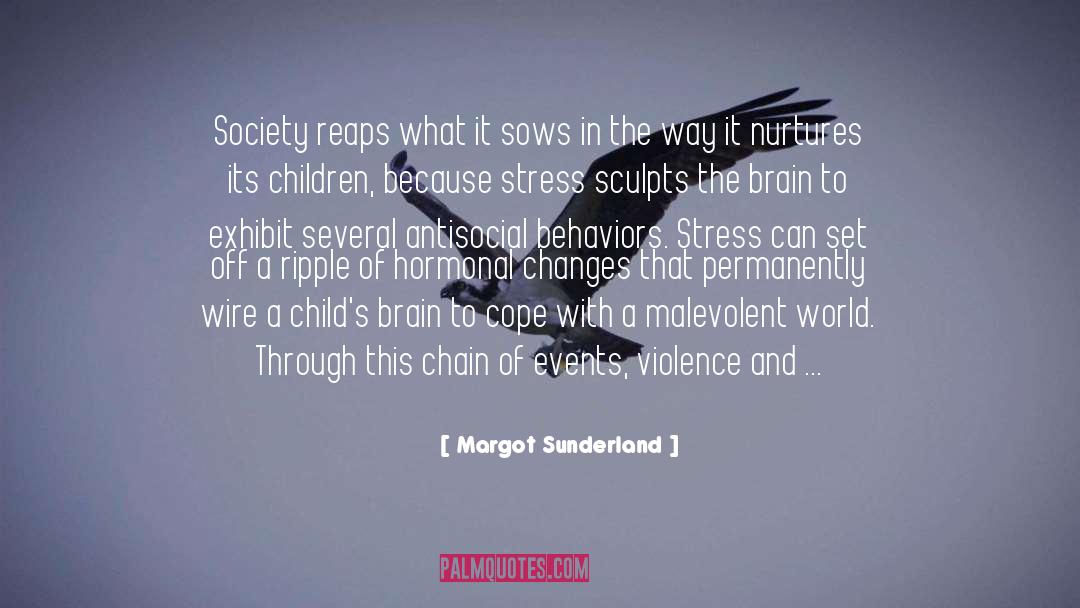 Malevolent quotes by Margot Sunderland