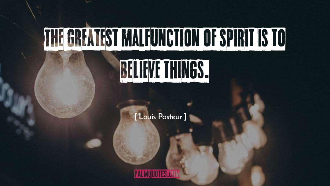 Malfunction quotes by Louis Pasteur