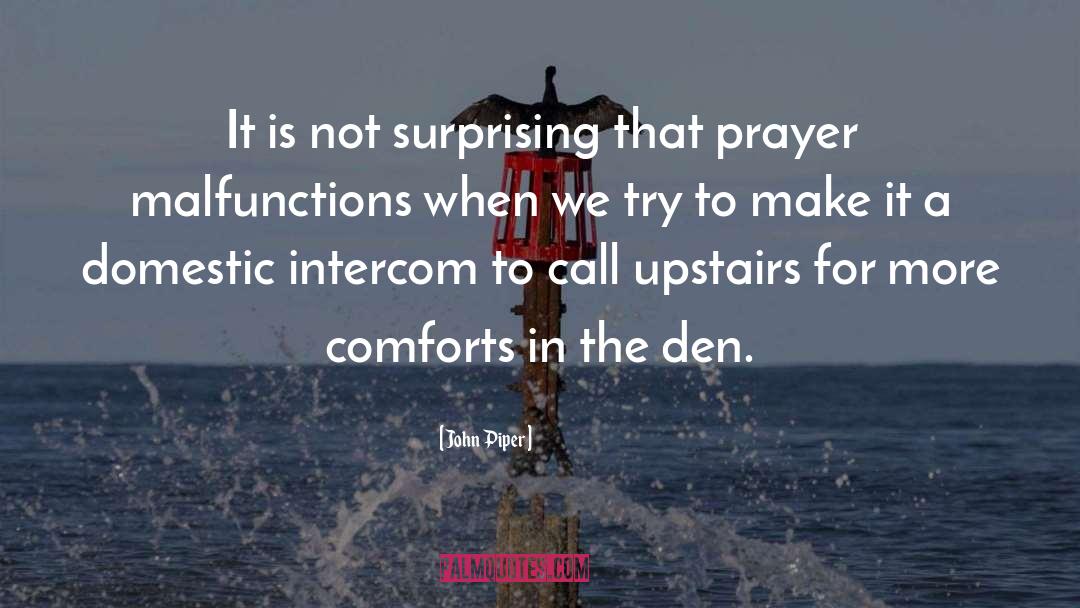 Malfunction quotes by John Piper