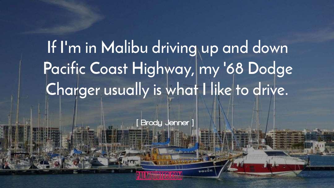 Malibu quotes by Brody Jenner