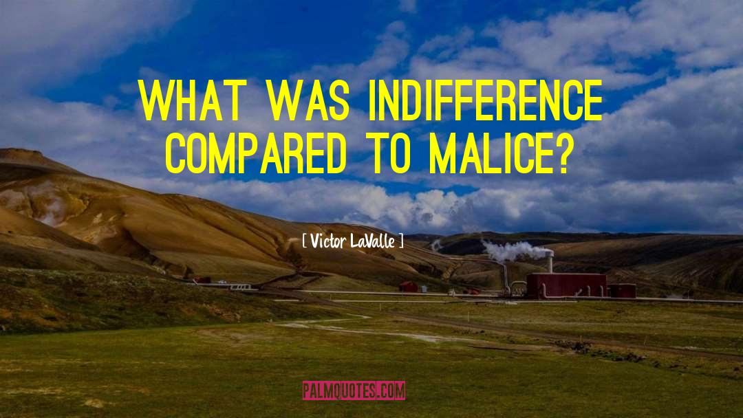 Malice quotes by Victor LaValle