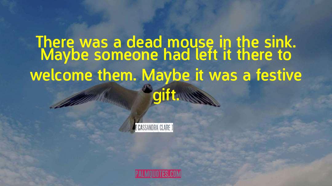 Malige Mouse quotes by Cassandra Clare