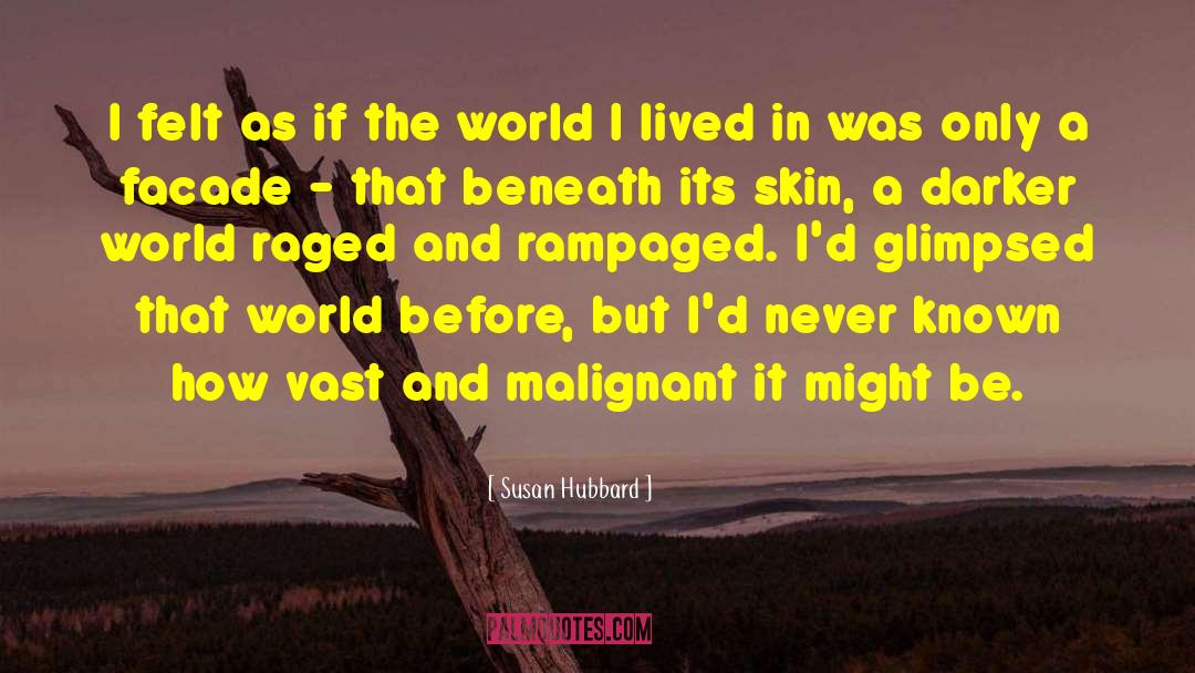 Malignant Ii quotes by Susan Hubbard