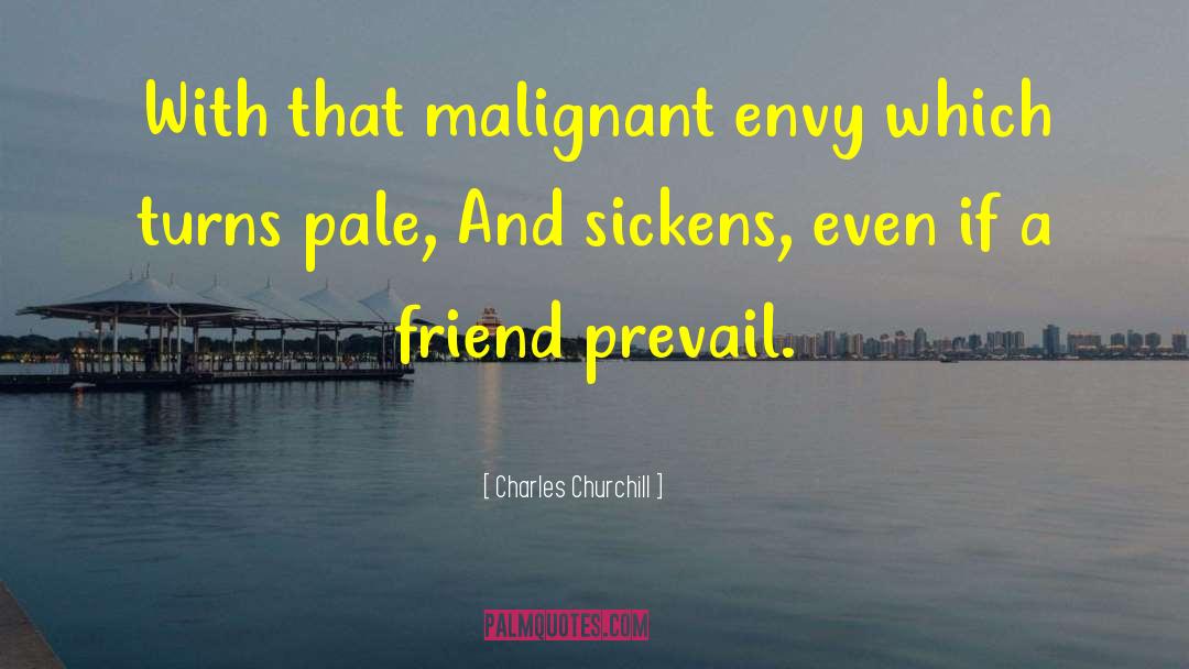 Malignant quotes by Charles Churchill
