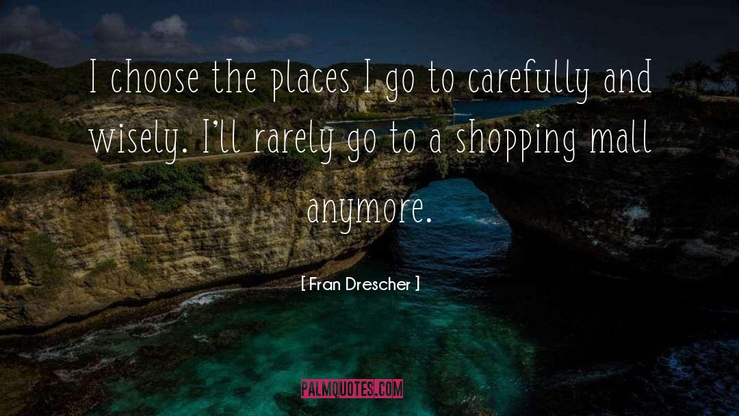 Mall quotes by Fran Drescher