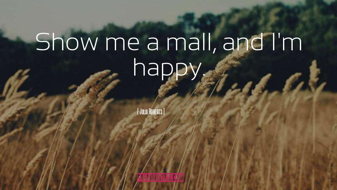 Mall quotes by Julia Roberts