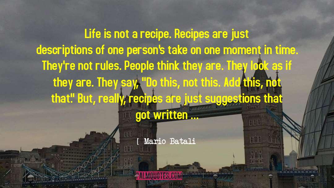 Mallmann Recipes quotes by Mario Batali