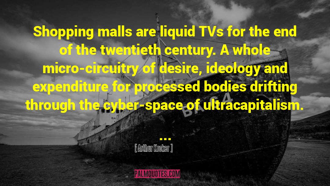 Malls quotes by Arthur Kroker