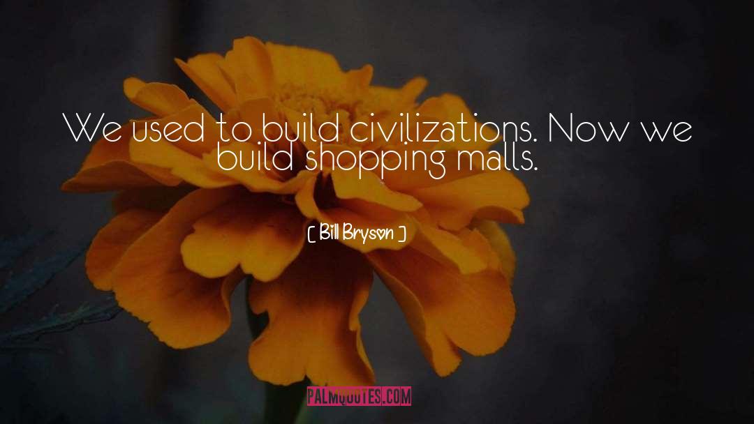 Malls quotes by Bill Bryson