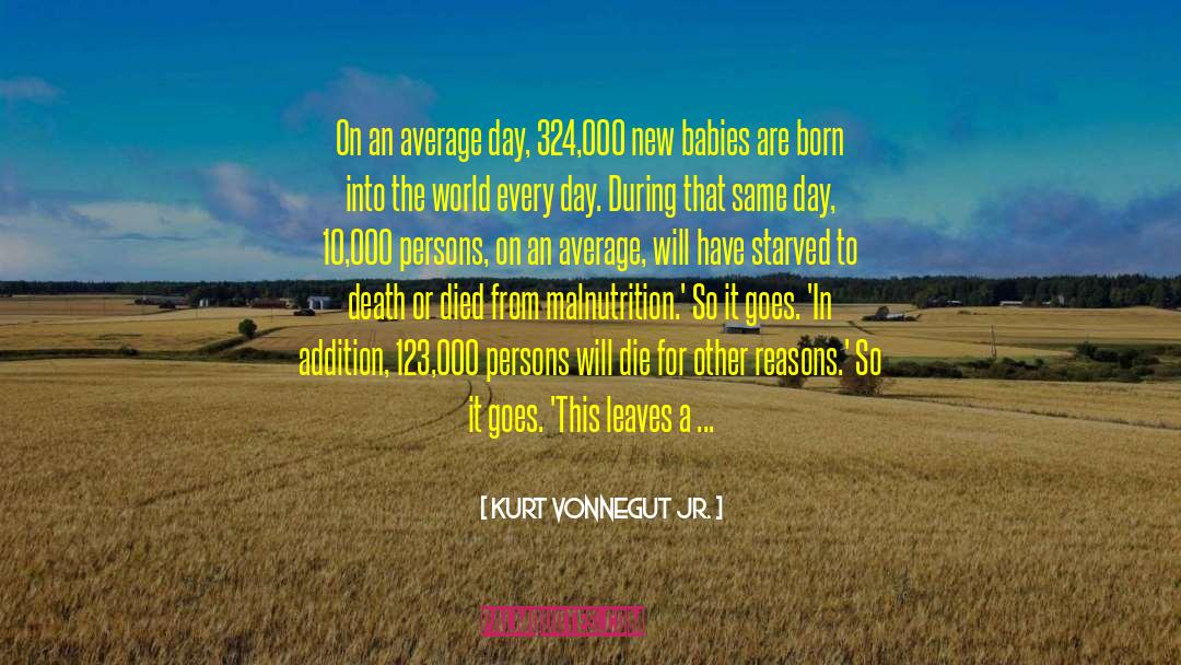 Malnutrition quotes by Kurt Vonnegut Jr.
