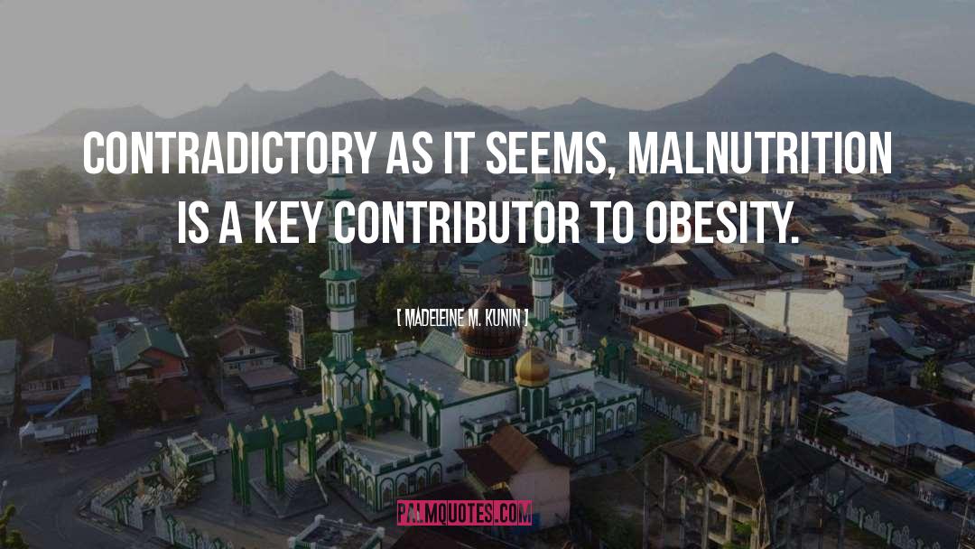 Malnutrition quotes by Madeleine M. Kunin