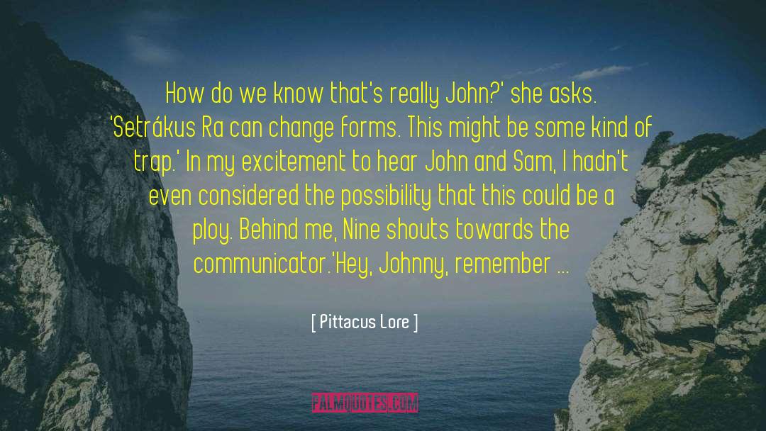 Malolepszy John quotes by Pittacus Lore