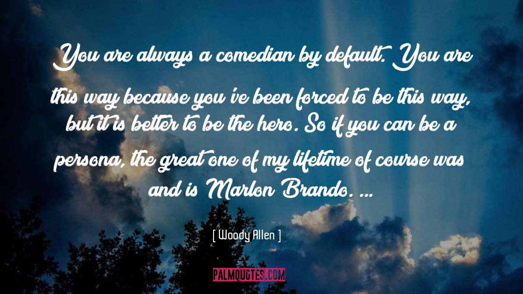 Malon Brando quotes by Woody Allen