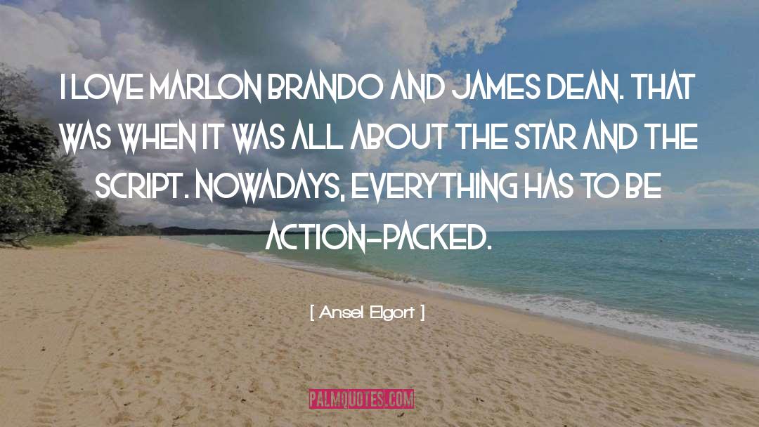 Malon Brando quotes by Ansel Elgort