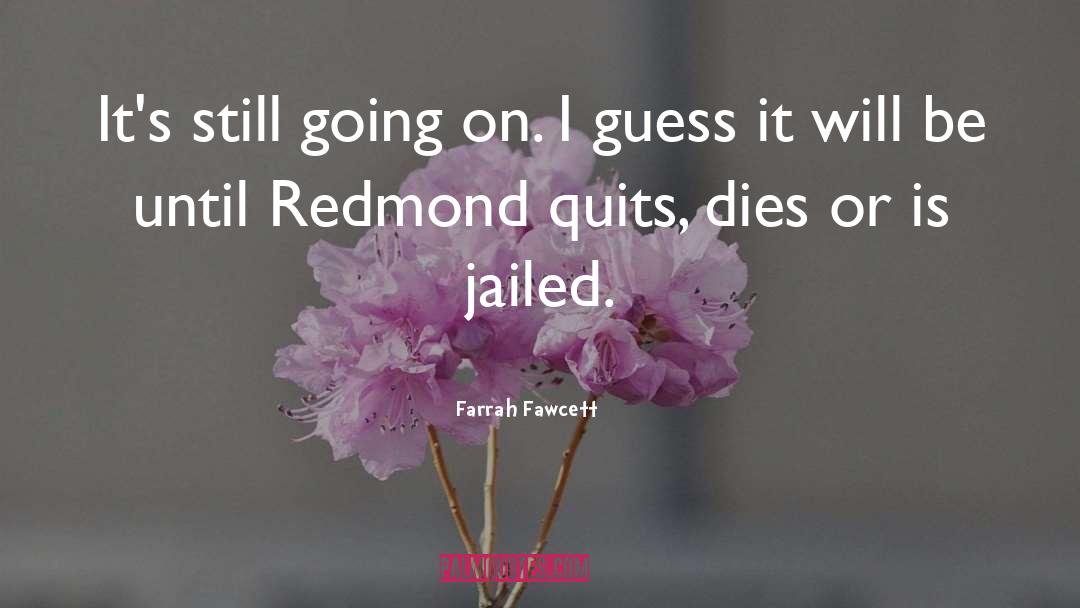 Malone Dies quotes by Farrah Fawcett