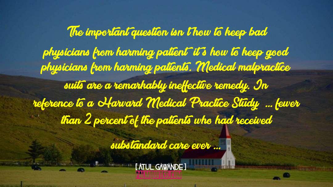 Malpractice quotes by Atul Gawande