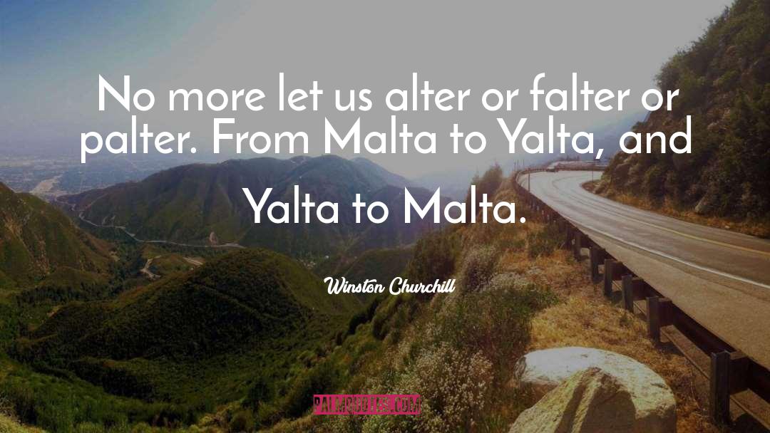 Malta quotes by Winston Churchill