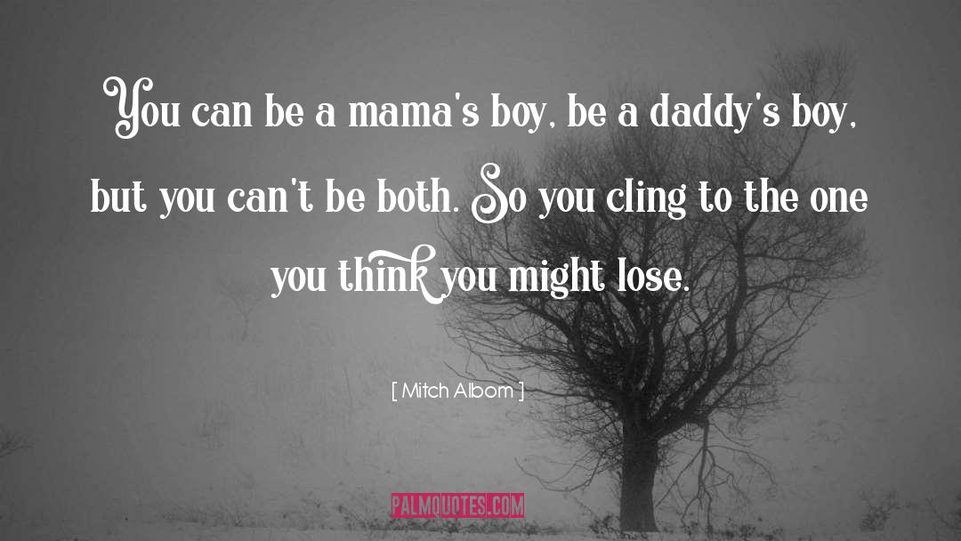 Mama 27s Boy quotes by Mitch Albom