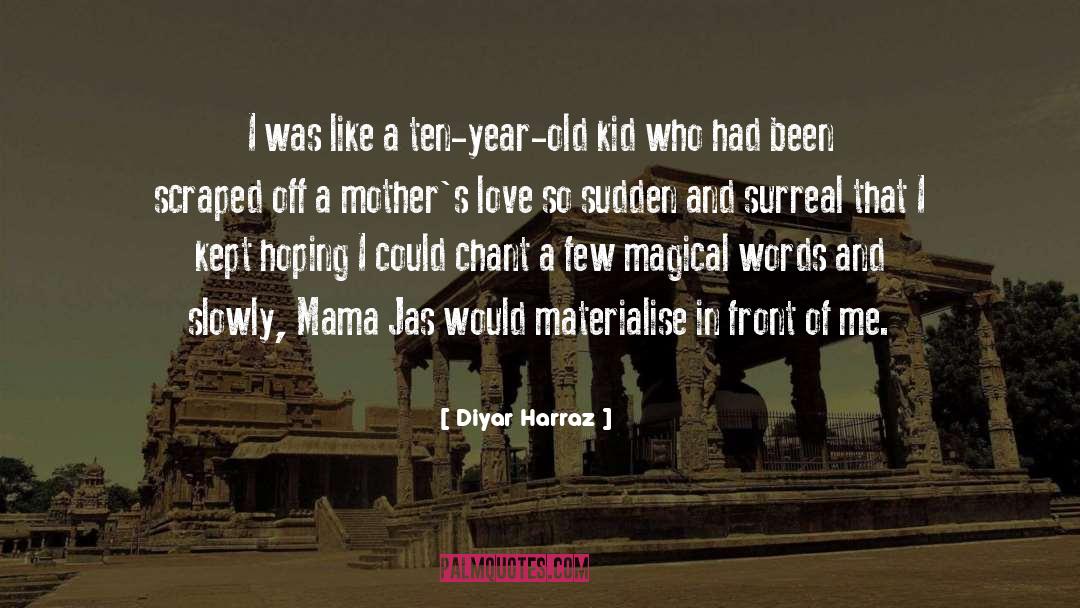 Mama quotes by Diyar Harraz