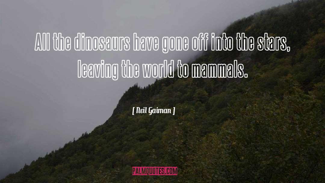 Mammals quotes by Neil Gaiman