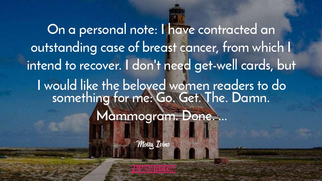 Mammograms quotes by Molly Ivins