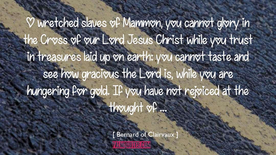 Mammon quotes by Bernard Of Clairvaux