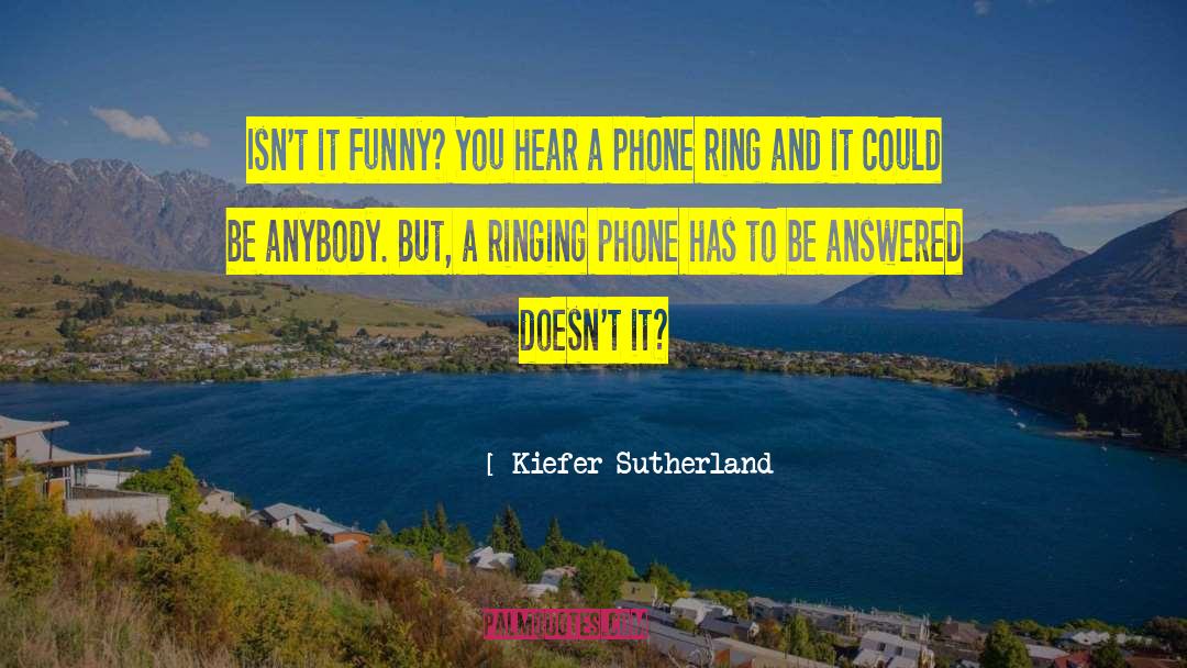 Mamoni Phone quotes by Kiefer Sutherland
