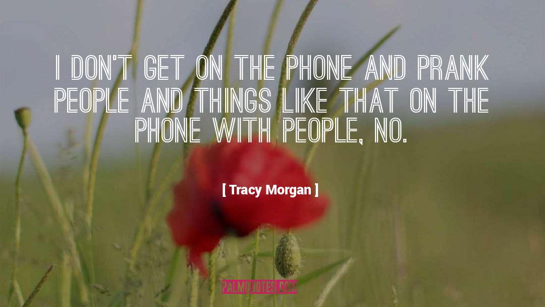 Mamoni Phone quotes by Tracy Morgan