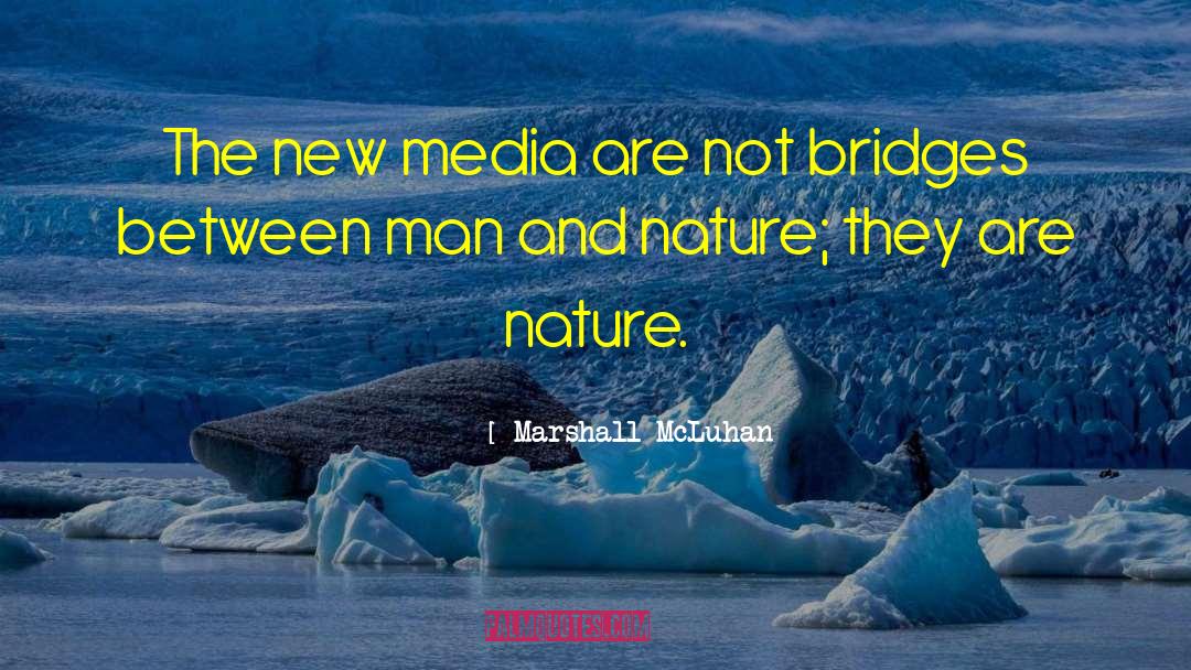 Man And Nature quotes by Marshall McLuhan