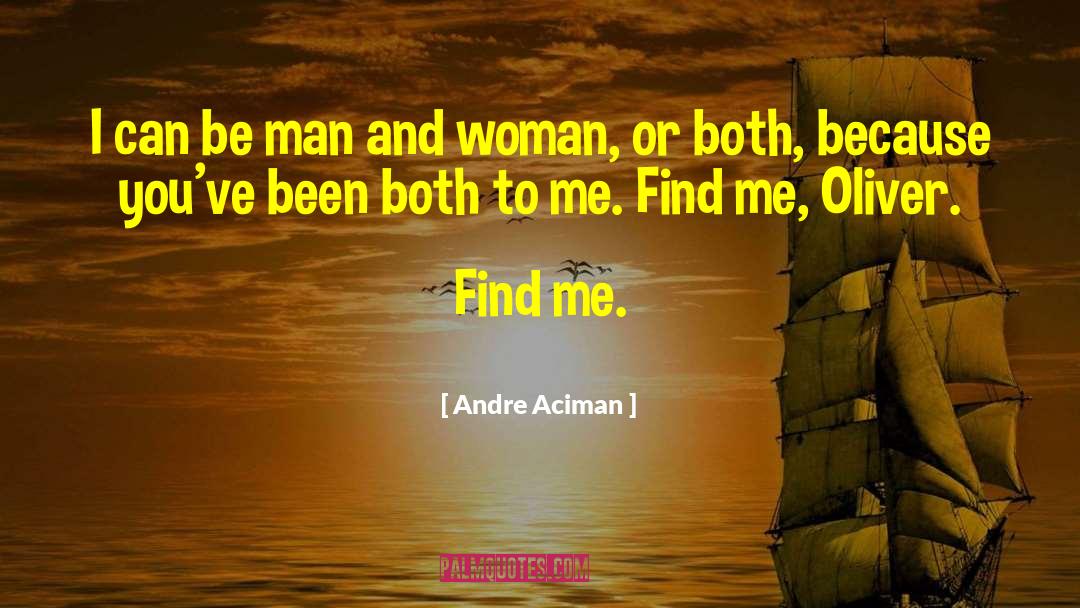 Man And Woman quotes by Andre Aciman