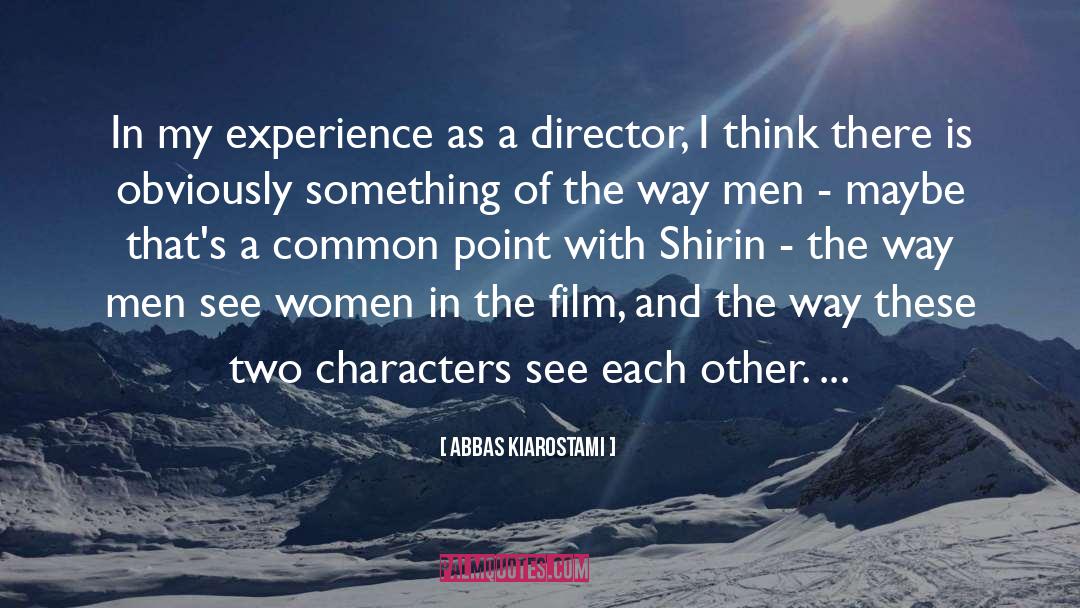 Man And Women quotes by Abbas Kiarostami