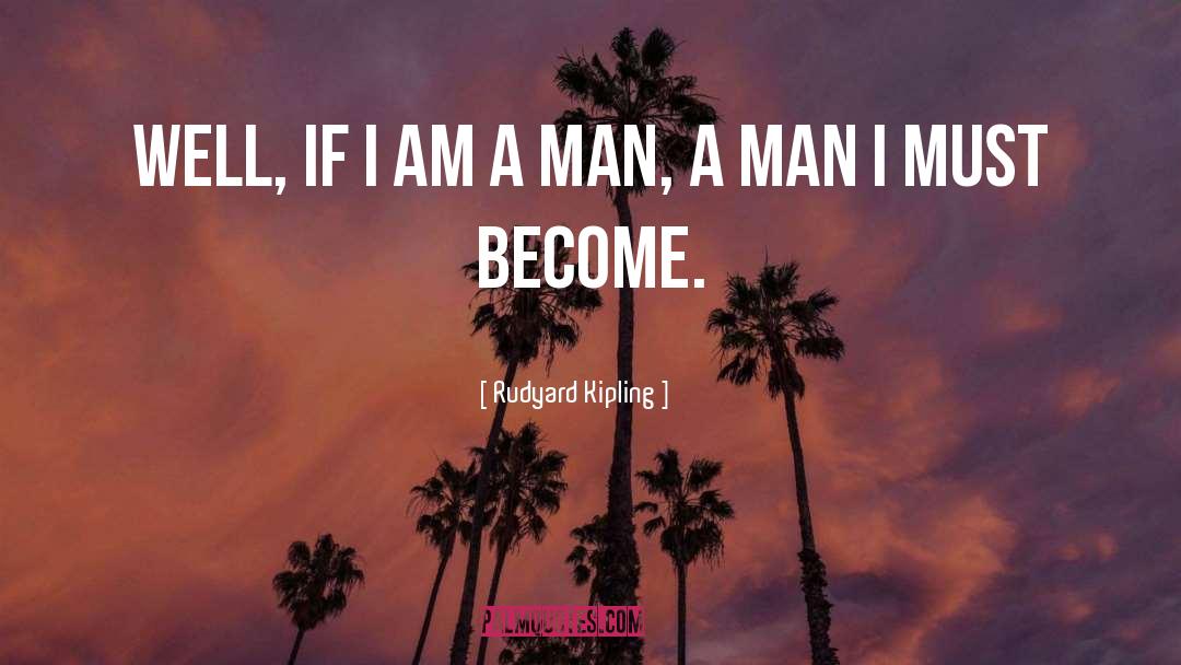 Man Centered quotes by Rudyard Kipling