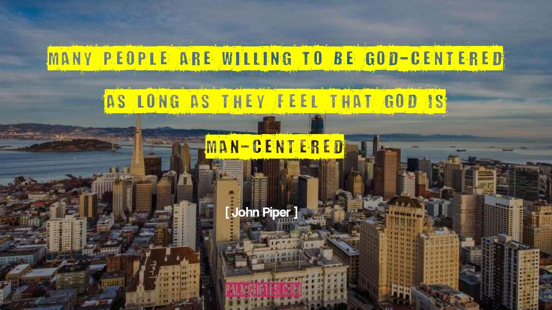 Man Centered quotes by John Piper