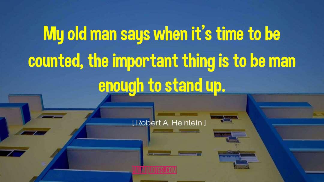 Man Enough quotes by Robert A. Heinlein