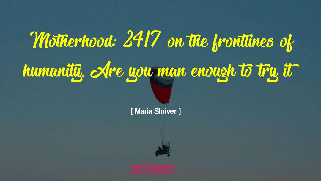 Man Enough quotes by Maria Shriver