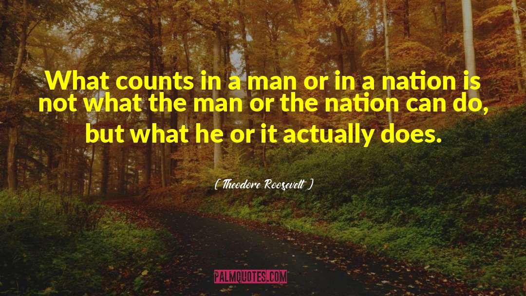 Man Enough quotes by Theodore Roosevelt