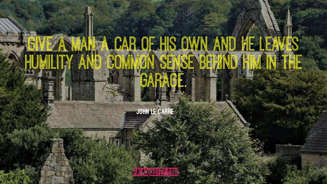 Man Garage quotes by John Le Carre
