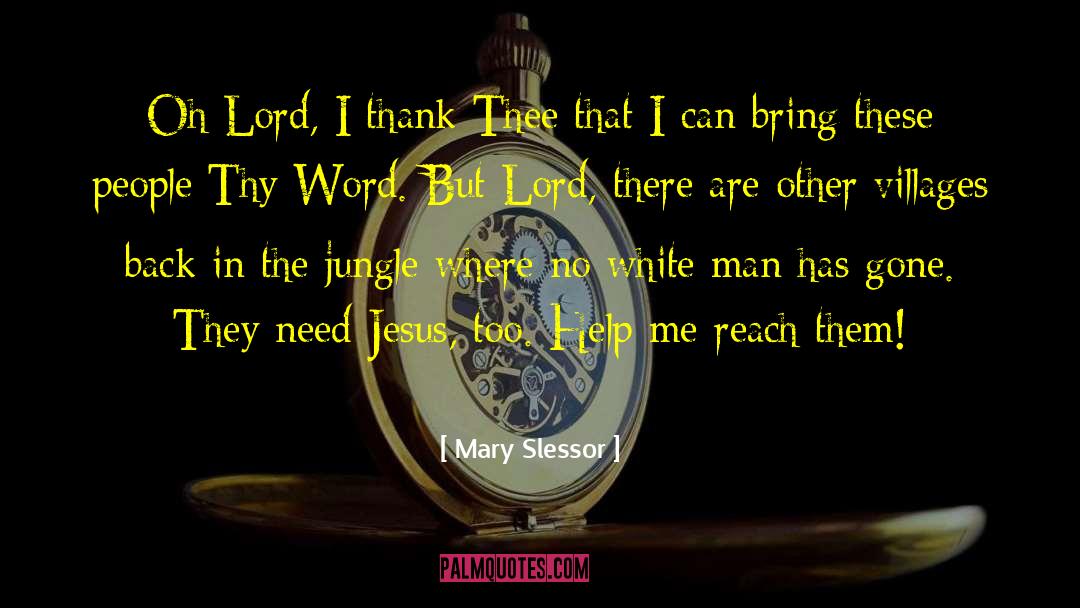 Man Has Gone quotes by Mary Slessor