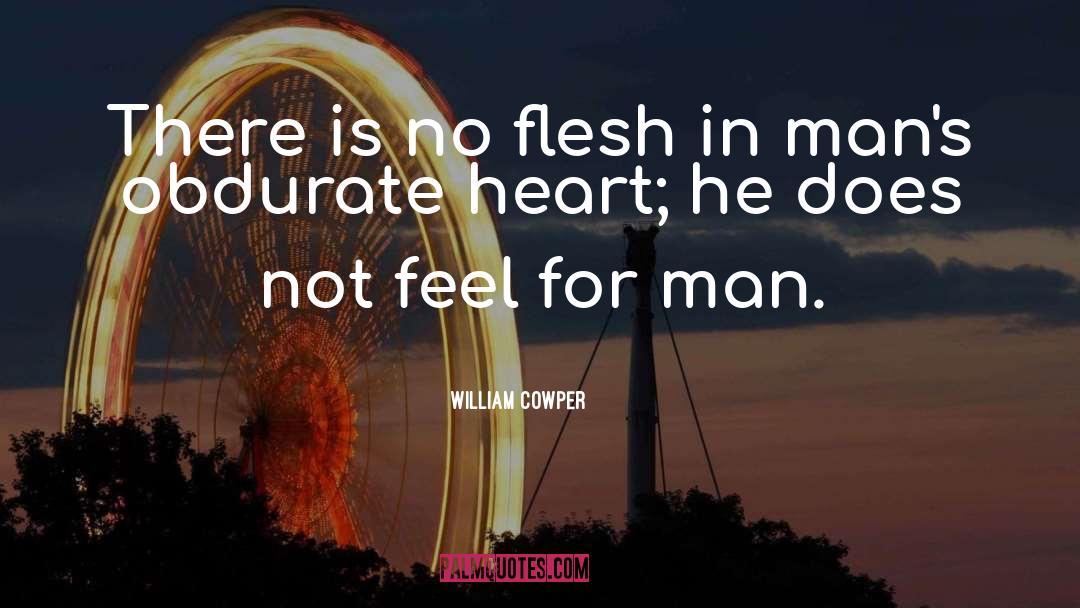 Man Heart quotes by William Cowper
