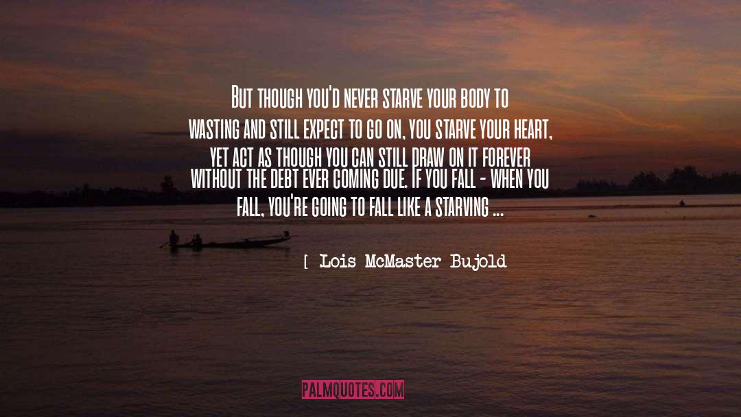 Man Heart quotes by Lois McMaster Bujold