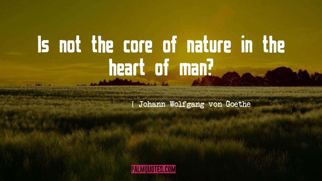 Man Heart quotes by Johann Wolfgang Von Goethe