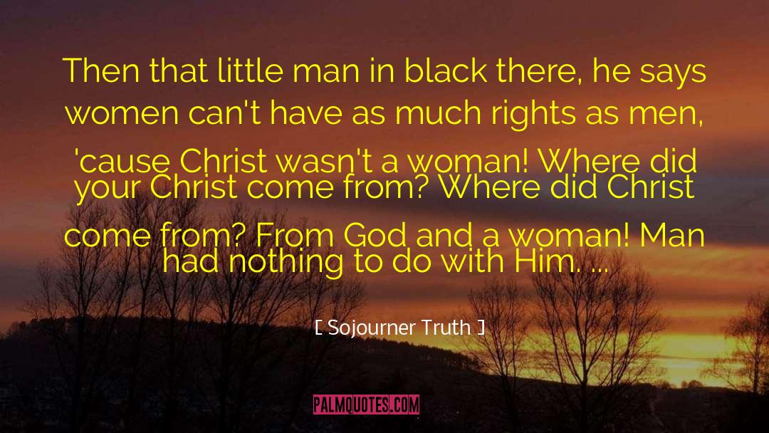 Man In Black quotes by Sojourner Truth