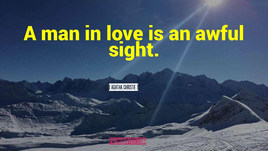 Man In Love quotes by Agatha Christie