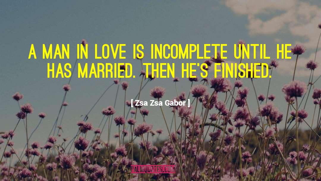 Man In Love quotes by Zsa Zsa Gabor