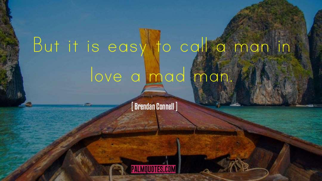 Man In Love quotes by Brendan Connell