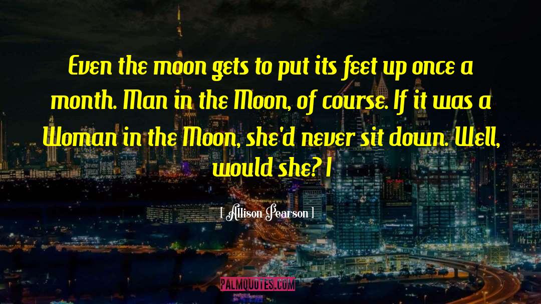 Man In The Moon quotes by Allison Pearson