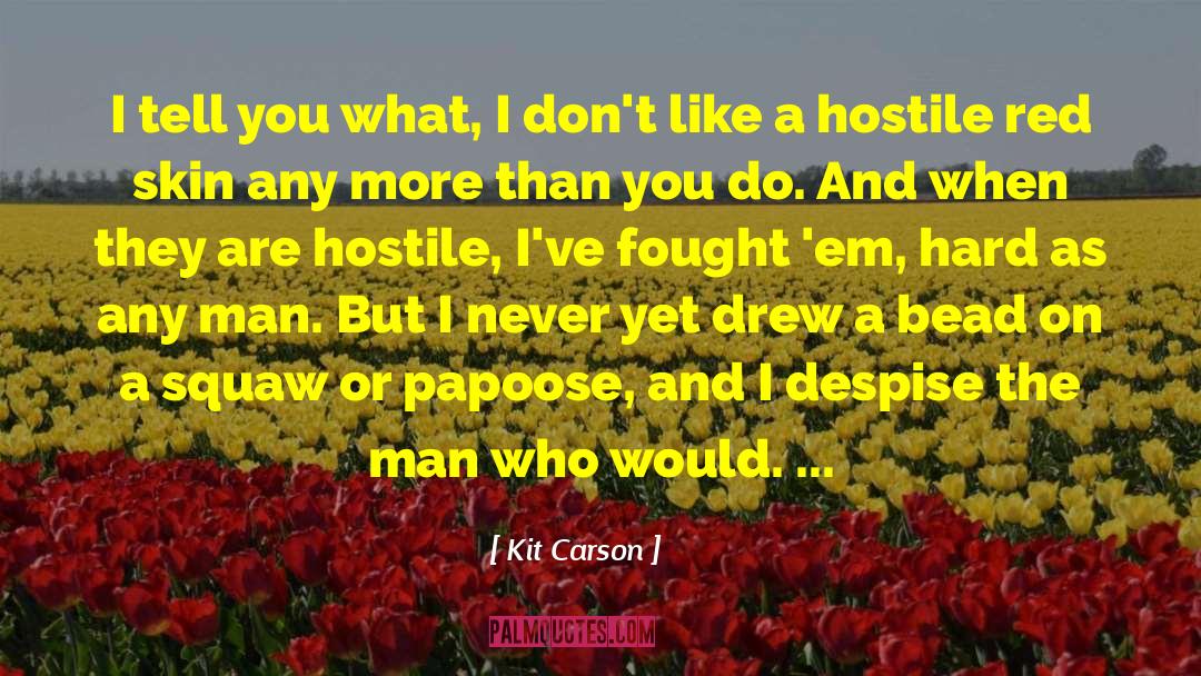 Man In The Red Bandana Quote quotes by Kit Carson