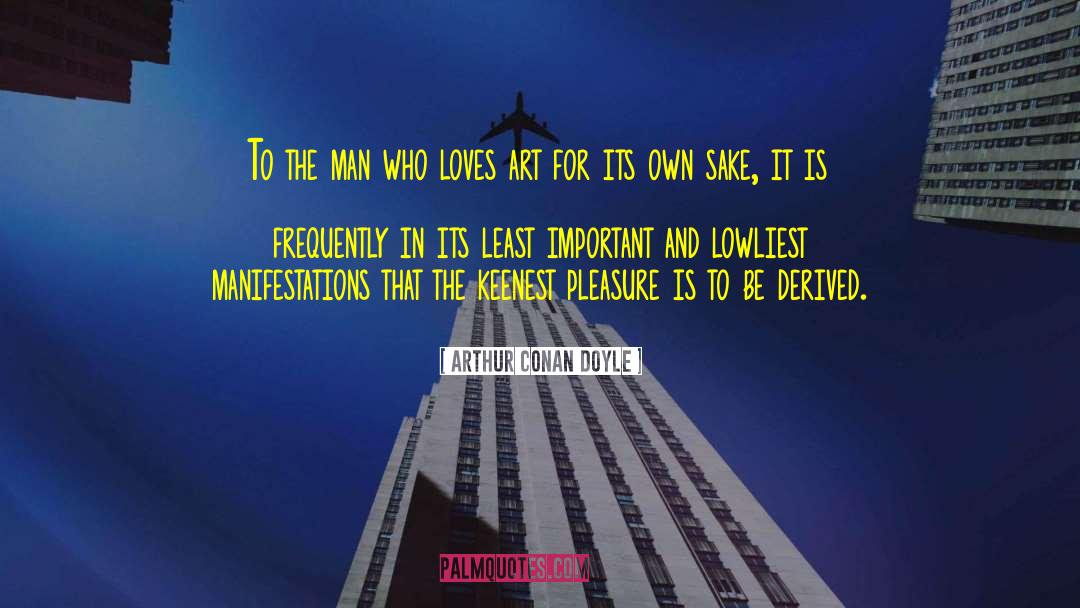 Man Loves Woman quotes by Arthur Conan Doyle